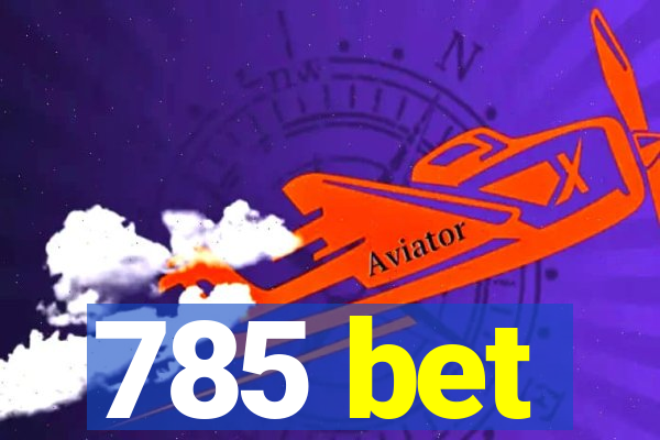 785 bet